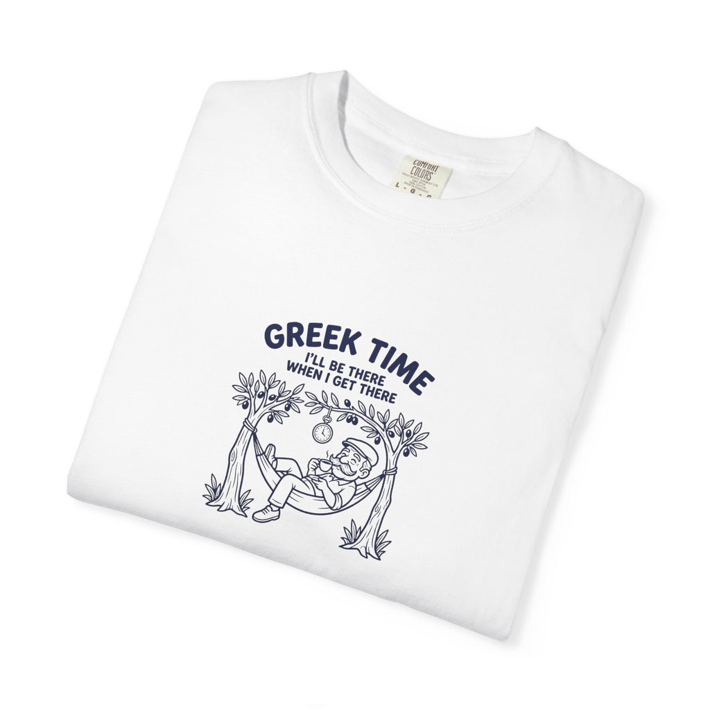 Greek Time - I'll Be There When I Get There