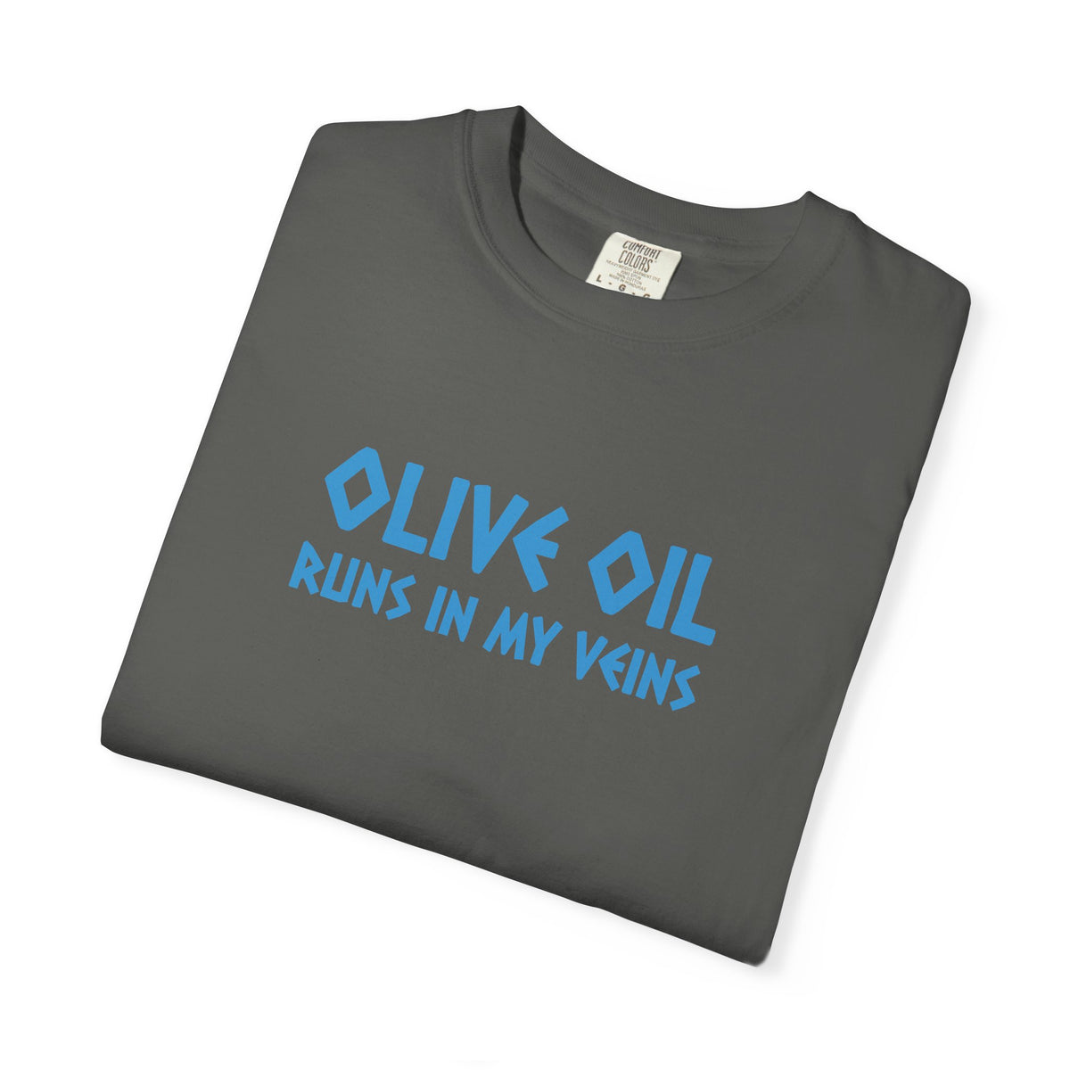 Olive Oil Runs In My Veins