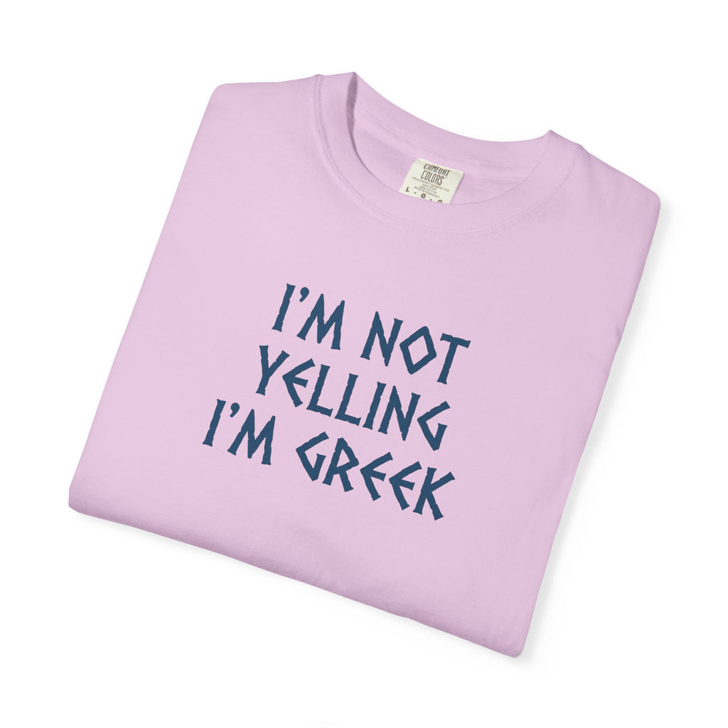I'm Not Yelling I'm Greek