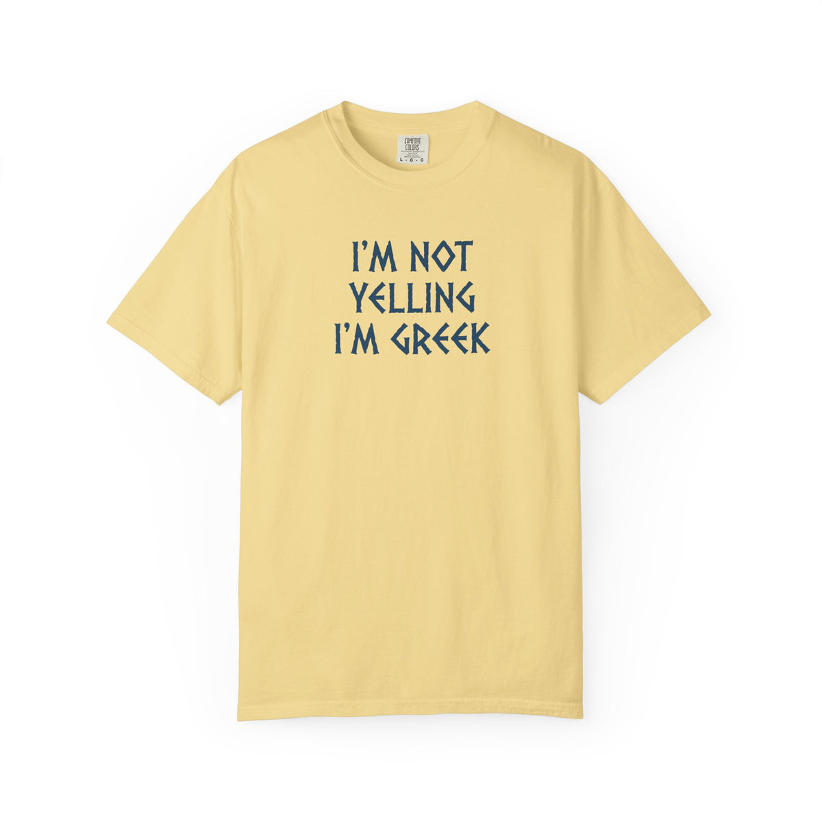 I'm Not Yelling I'm Greek