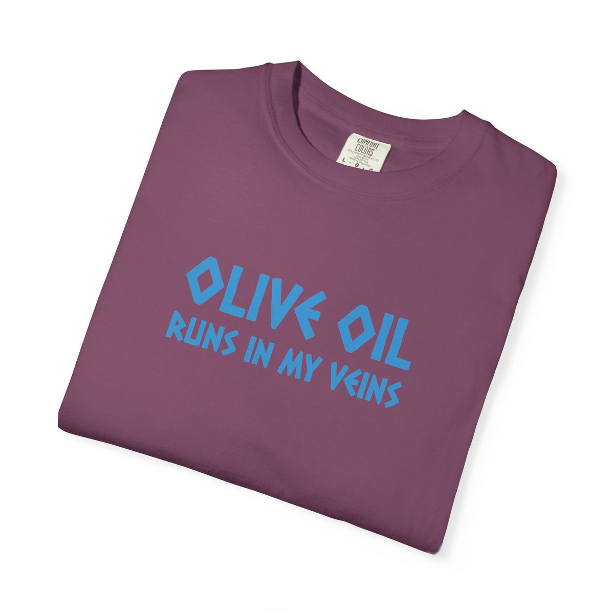 Olive Oil Runs In My Veins