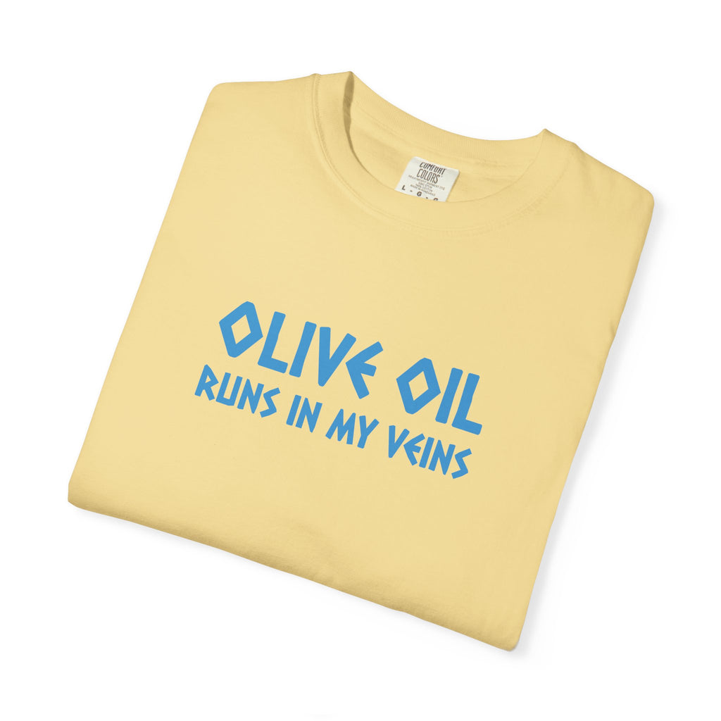 Olive Oil Runs In My Veins