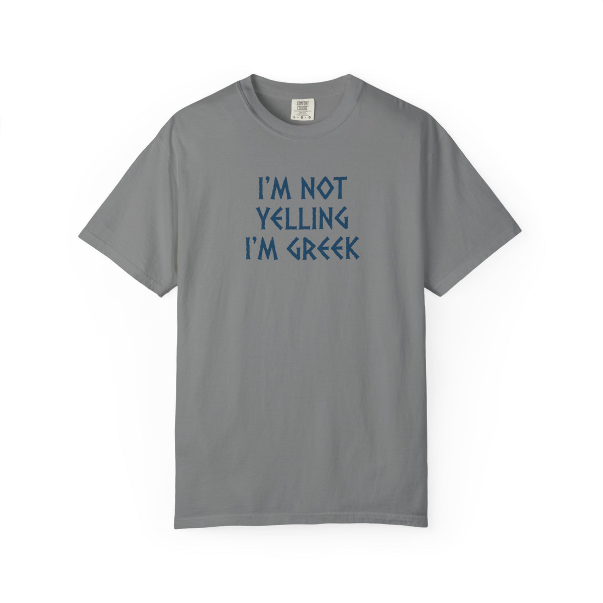 I'm Not Yelling I'm Greek
