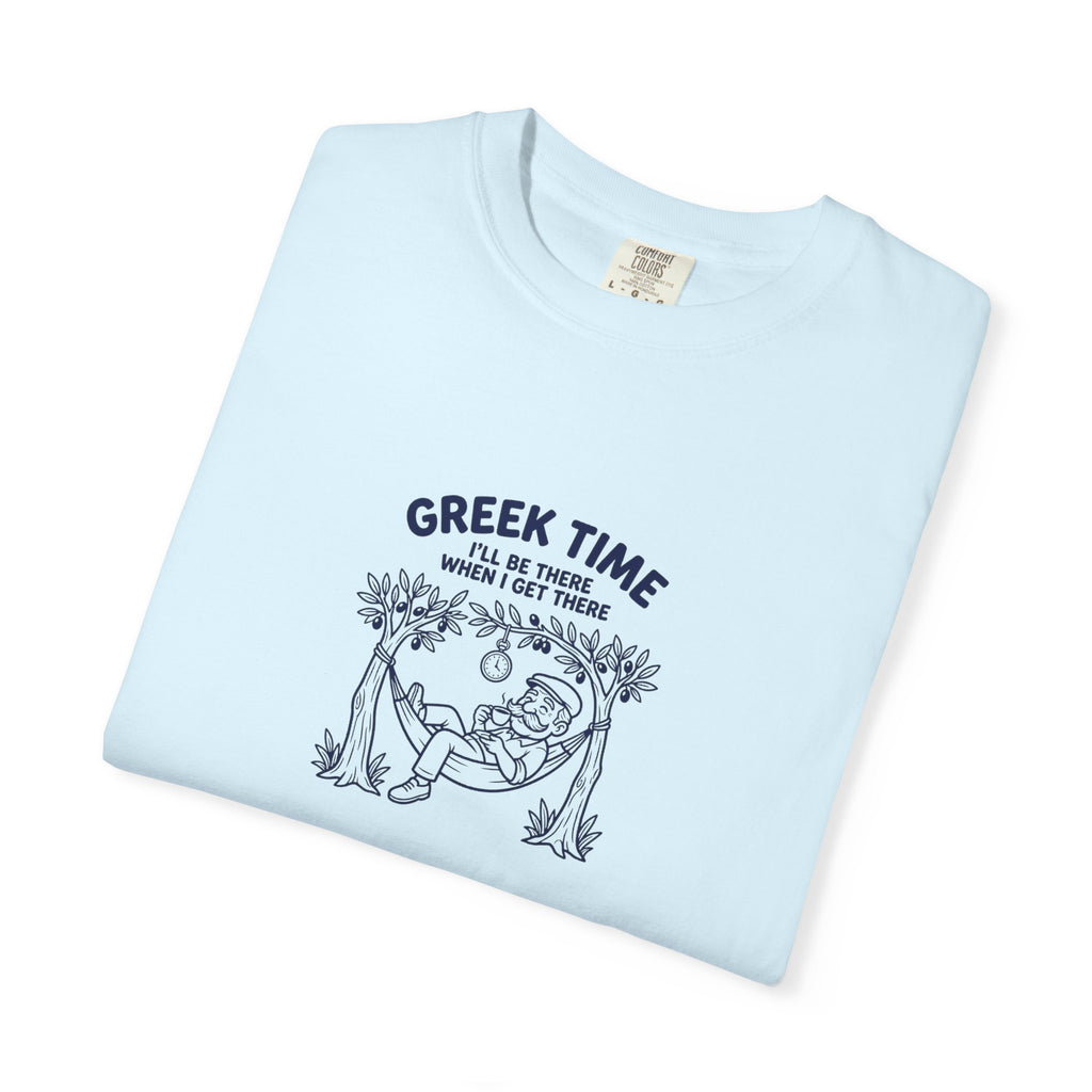 Greek Time - I'll Be There When I Get There