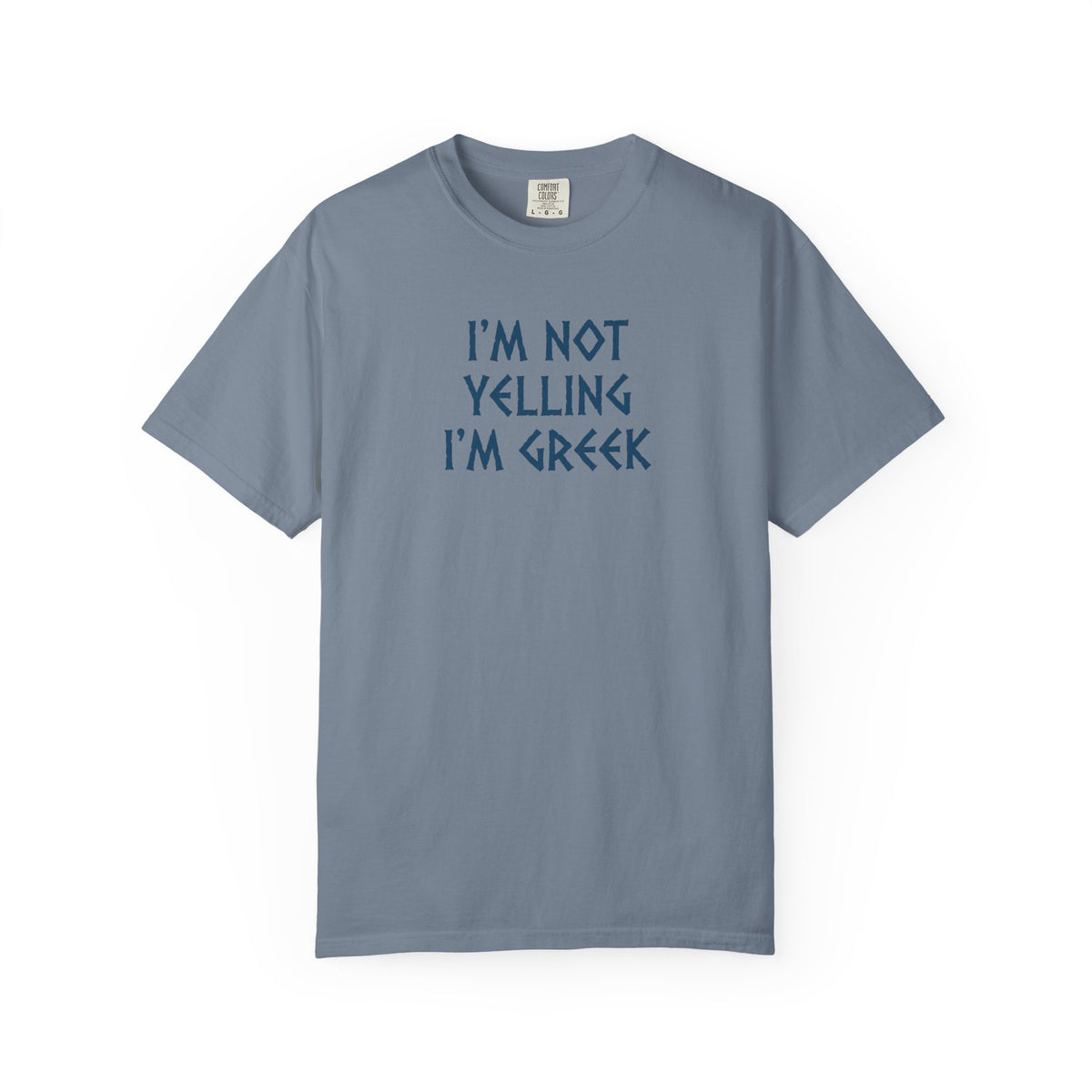I'm Not Yelling I'm Greek