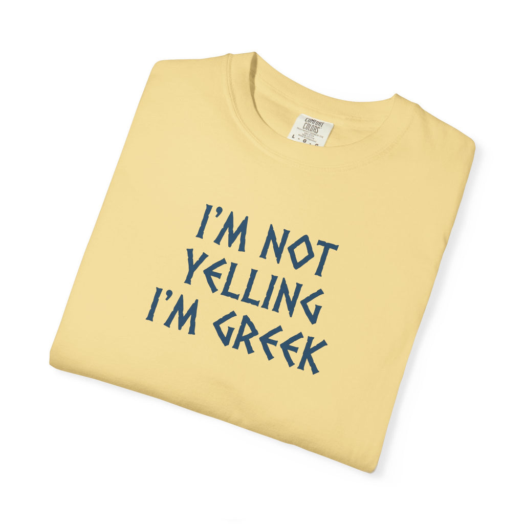 I'm Not Yelling I'm Greek