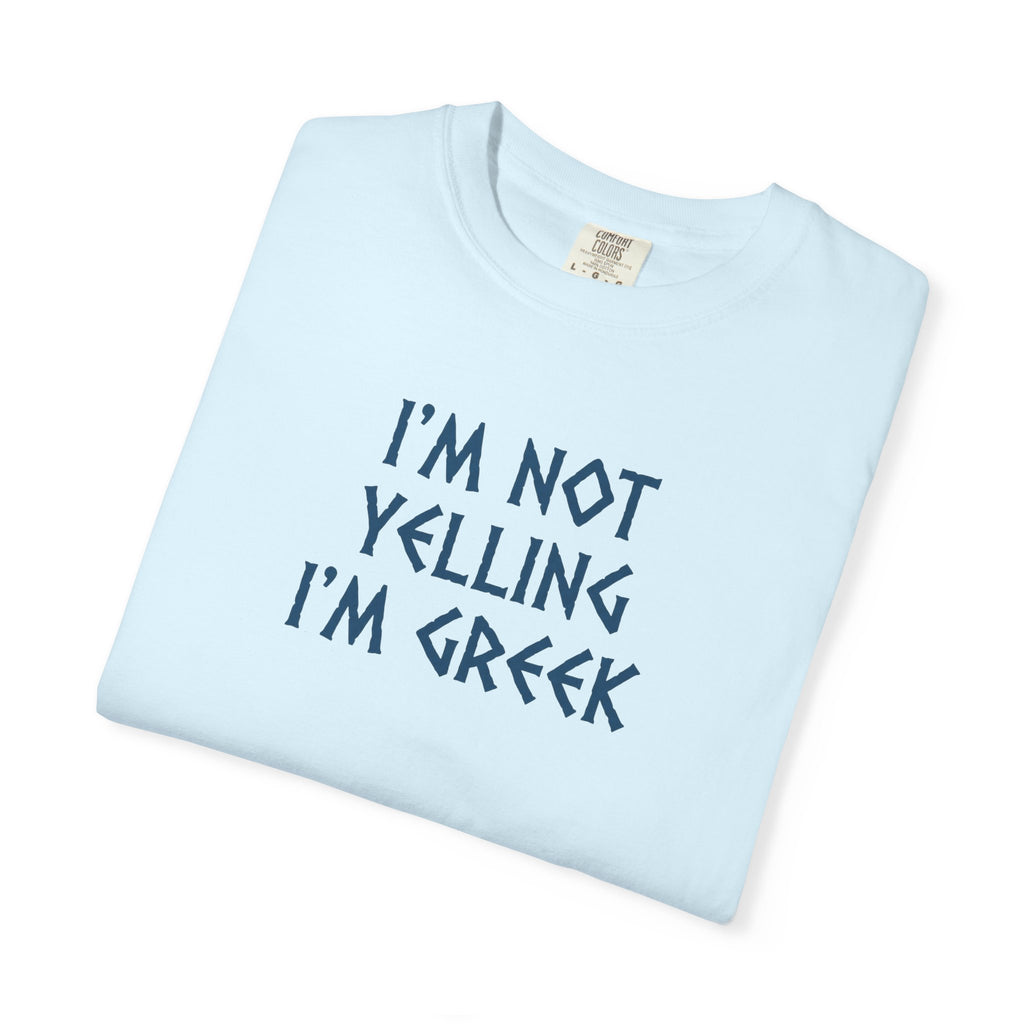 I'm Not Yelling I'm Greek