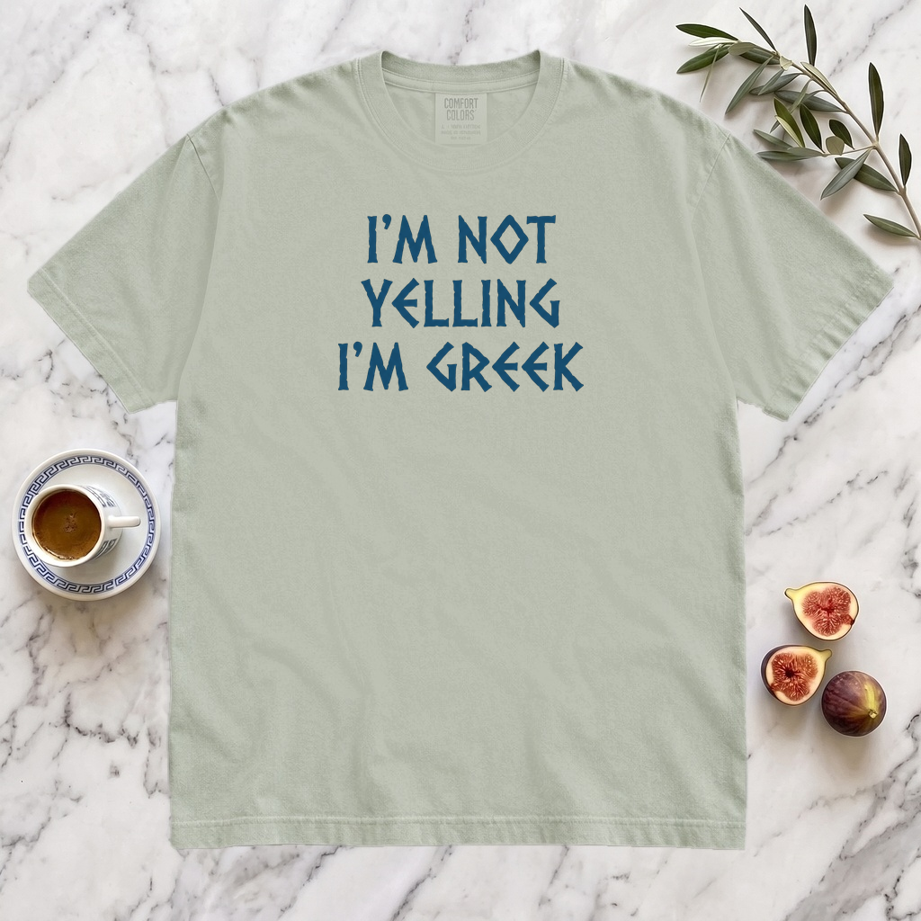 I'm Not Yelling I'm Greek